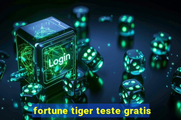 fortune tiger teste gratis